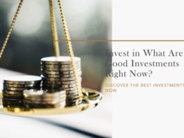 What Are Good Investments Right Now