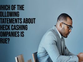 which of the following statements about check cashing companies is true